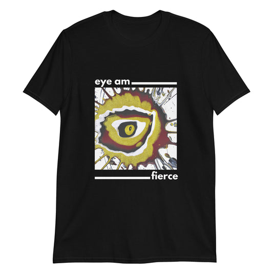 Eye Am Fierce Short-Sleeve Unisex T-Shirt